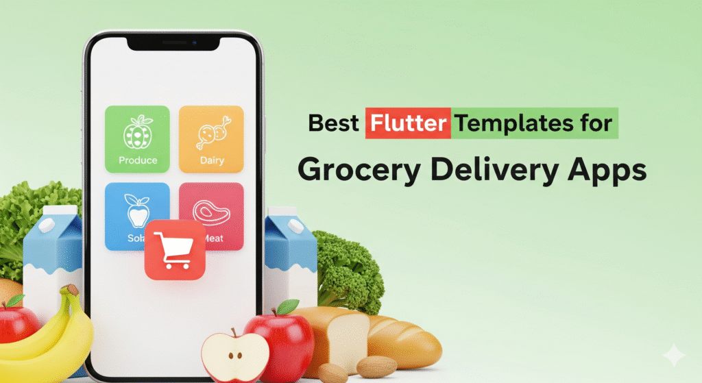 Best Flutter Templates for Grocery Delivery Apps