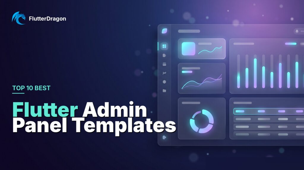 Top 10 Best Flutter Admin Panel Templates