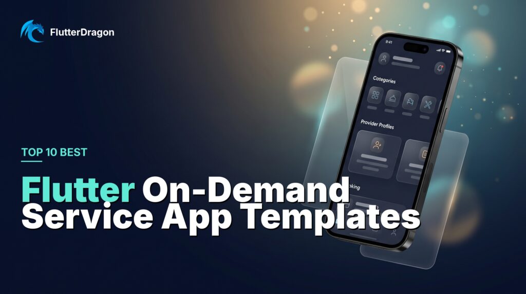 Top 10 Best Flutter On-Demand Service App Templates