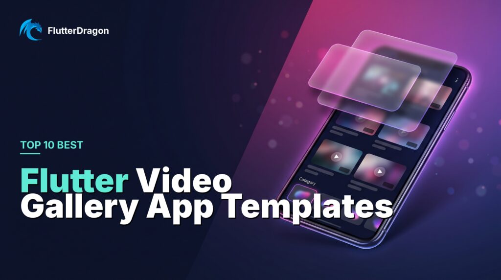 Top 10 Best Flutter Video Gallery App Templates