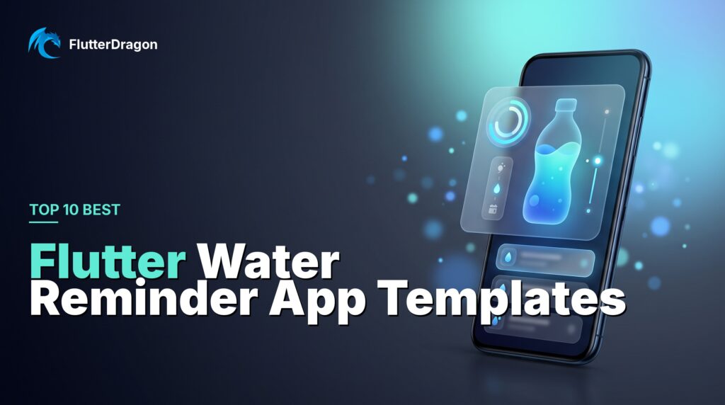 Top 10 Best Flutter Water Reminder App Templates